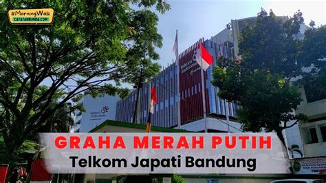 Jalan Pagi Mengelilingi Graha Merah Putih Gedung Telkom Di Jalan Japati