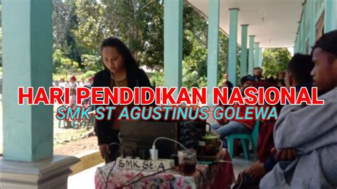 Hari Pendidikan Nasional Smk St Agustinus Golewa Youtube