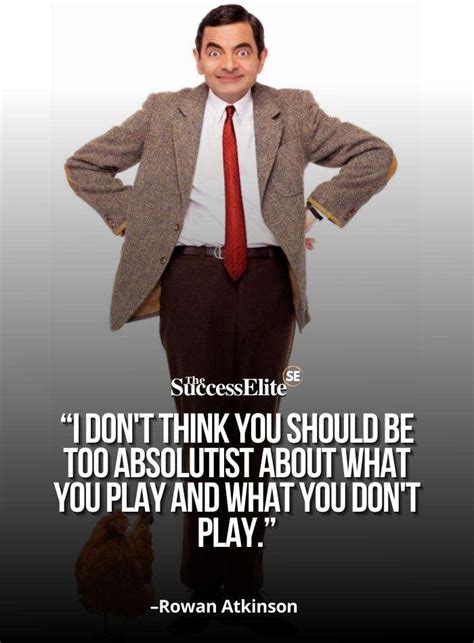 Top 20 Rowan Atkinson Quotes To Help You Be Skillful