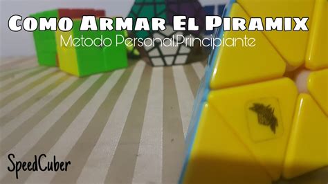 Como Armar El Cubo Pyraminx Speedcuber Jose L Timoteo Youtube