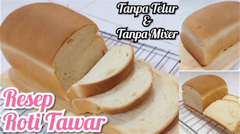 Check spelling or type a new query. Resep Roti Tawar TANPA Mixer & TANPA Telur 1x Proofing ...