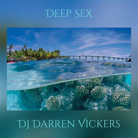 Deep Sex Album By Dj Darren Vickers Spotify
