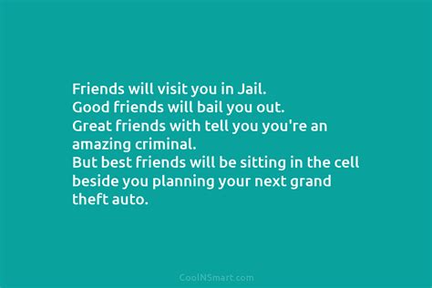 Quote Friends Will Visit You In Jail Good Coolnsmart