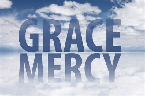 Mercy And Grace Are They The Same Life Hope And Truth