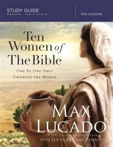 ten women of the bible how god raised up unique individuals to impact the world