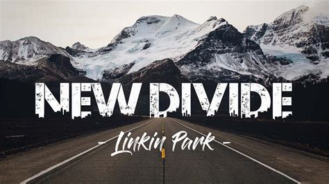 Linkin Park New Divide Lyric Video YouTube