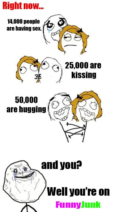 Right Now14000 People Are Hauing Sex25000 Are Kissing50000 Are