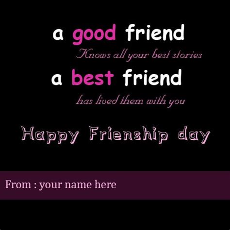 Such is our friendship that no distance can impact it. happy friendship day wishes for best friend with name