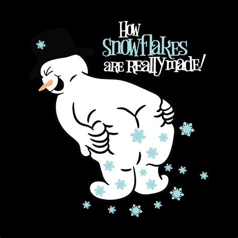 How Snowflakes Are Really Made Svg Snowman Funny Quote Svg Etsy
