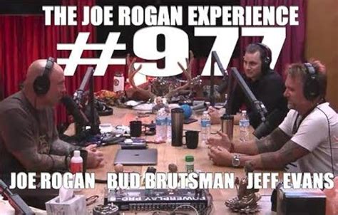 The Joe Rogan Experience Jeff Evans And Bud Brutsman Podcast Episode