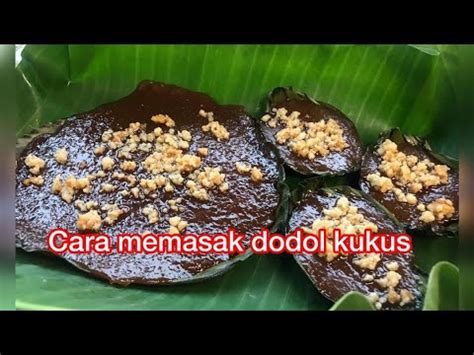 Cara Membuat Dodol Kukus Kuih Tradisional Pahang Youtube