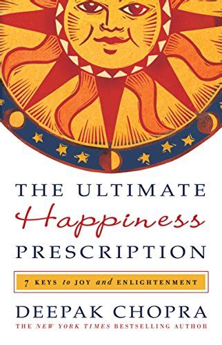 The Ultimate Happiness Prescription 7 Keys To Joy And Enlightenment