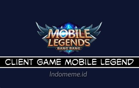 Client Game Mobile Legend Begini Cara Mengatasinya Indomemeid
