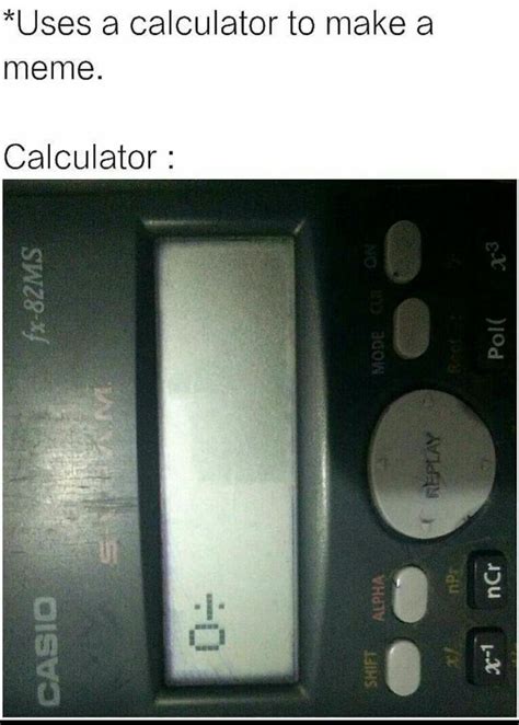 Calculator Memes Meme By Sugartown Memedroid