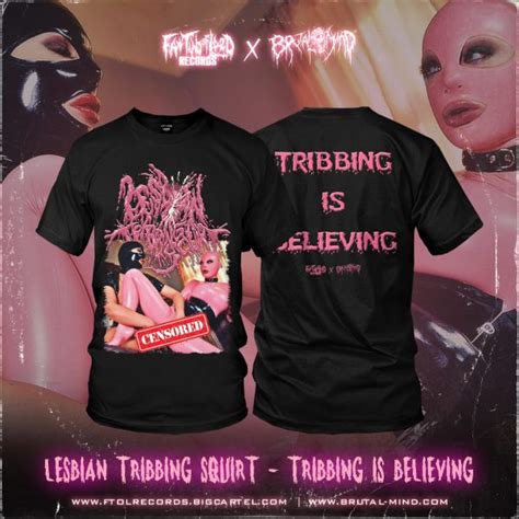 pre order t shirt lesbian tribbing squirt tribbing is believing brutal mind