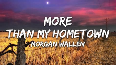 Morgan Wallen More Than My Hometown Lyrics Youtube