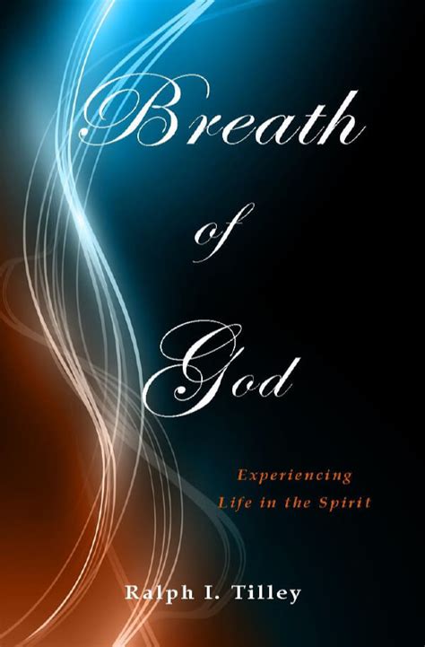 Breath Of God Experiencing Life In The Spirit Life In The Spirit