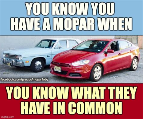 You Know You Have A Mopar When You Know What They Have In Common Imgflip