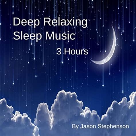 deep relaxing sleep music 3 hours by jason stephenson on amazon music uk