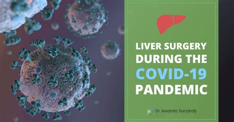 Liver Surgery During Covid 19 Pandemic Dr Iswanto Sucandy Md