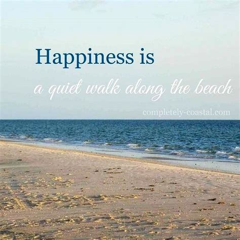 Happiness Is A Quiet Walk Along The Beach Quote Saying Beach Quotes