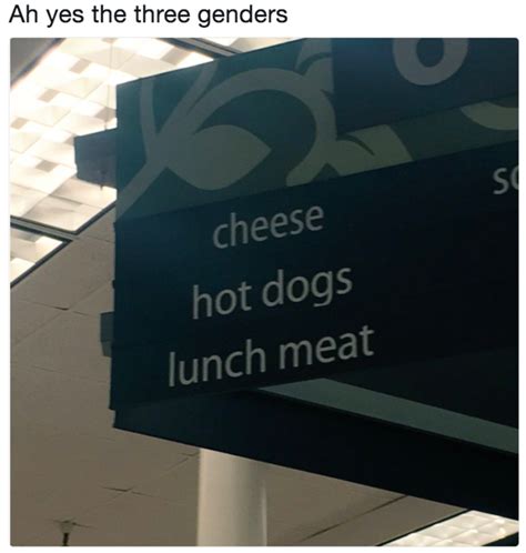 Cheese Hot Dog Lunch Meat Ah Yes The Three Genders Know Your Meme