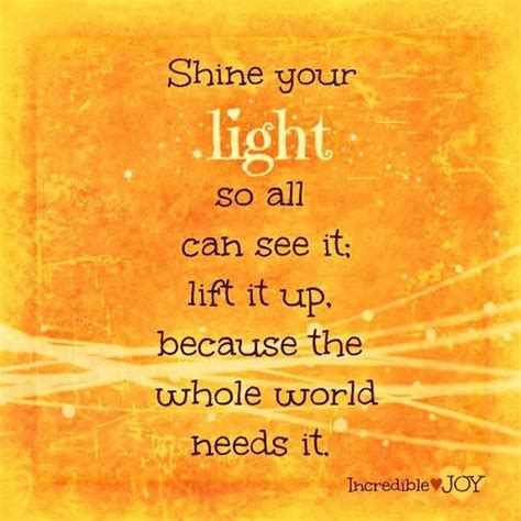 Pin By Kristina Felty On Kt Shine Your Light Powerful Words Great