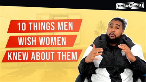 10 Things Men Wish Women Knew About Them Everdayhustle By Adam Ali
