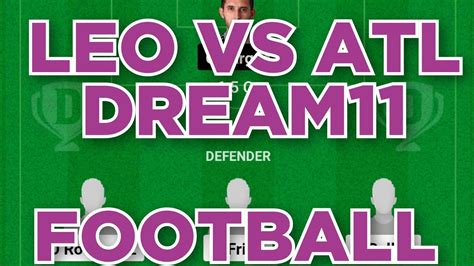 Leo Vs Atl Football Dream11 Team Prediction Win Youtube