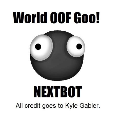 Steam Workshopworld Oof Goo Nextbot