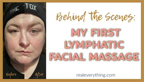Behind The Scenes My First Lymphatic Facial Massage Real Everything