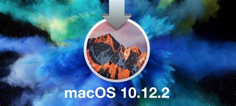 Macos Sierra 10122 Update Released For Mac