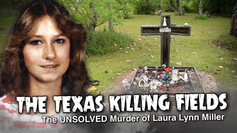 The Texas Killing Fields The Unsolved Murder Of Laura Lynn Miller 4k
