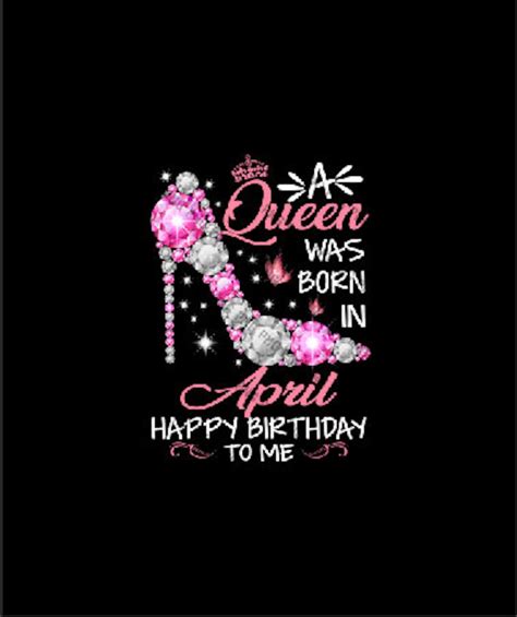 A Queen Was Born In April Happy Birthday To Me T For Girl Etsy