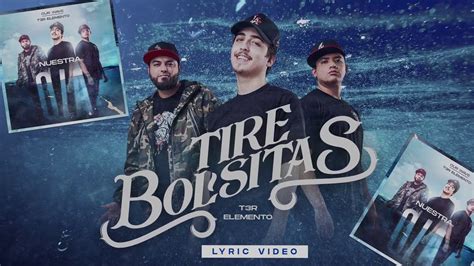 Tire Bolsitas Video Con Letras T3r Elemento Del Records 2020