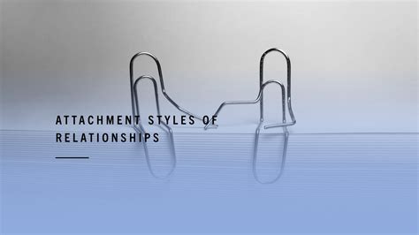 Attachment Styles Can Influence Relationships The Diversity Of