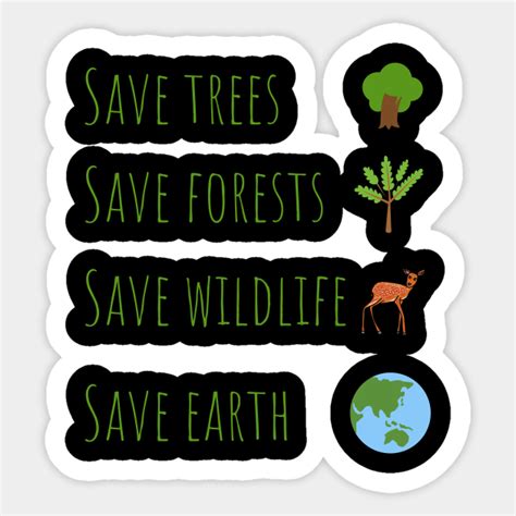 Save Trees Save Forests Save Wildlife Save Earth Save The Earth