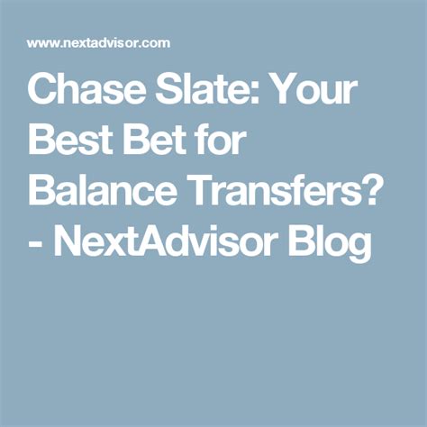 Check spelling or type a new query. Chase Slate: Your Best Bet for Balance Transfers (With images) | Balance transfer, Balance ...