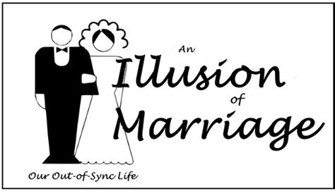 an illusion of marriage and what to do about it our out of sync life