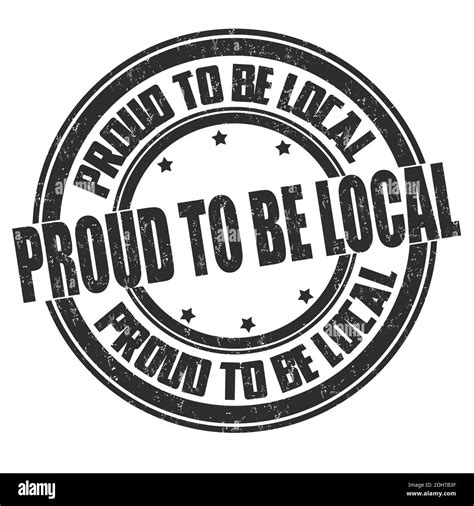 Proud To Be Local Grunge Rubber Stamp On White Background Vector