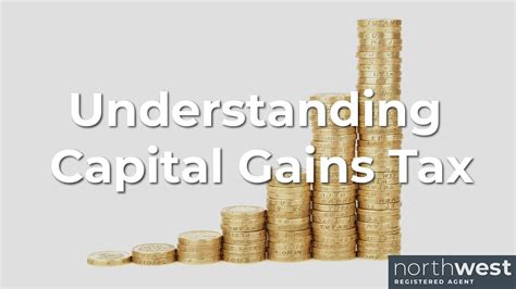 Understanding The Capital Gains Tax Northwest Registered Agent