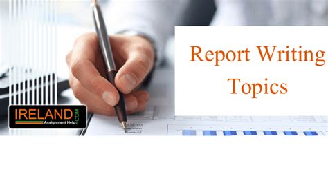 Topic Selection For Report Writing Ireland