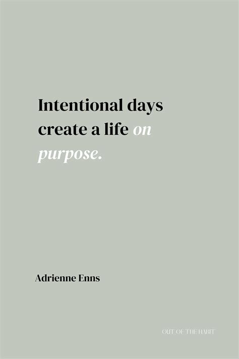 20 Quotes On Intentional Living And Purpose Intentional Living Quotes