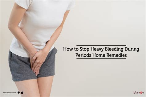 How To Stop Heavy Bleeding During Periods Home Remedies By Dr Yashodhara Mhatre Lybrate