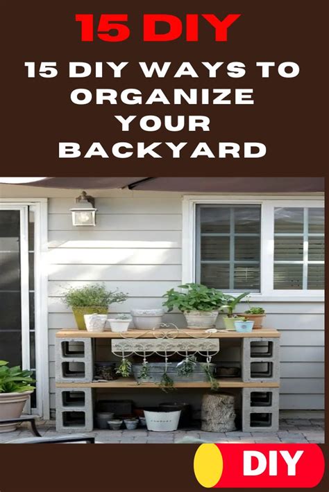 Diy Ways To Brilliantly Organize Your Backyard And Make All Your