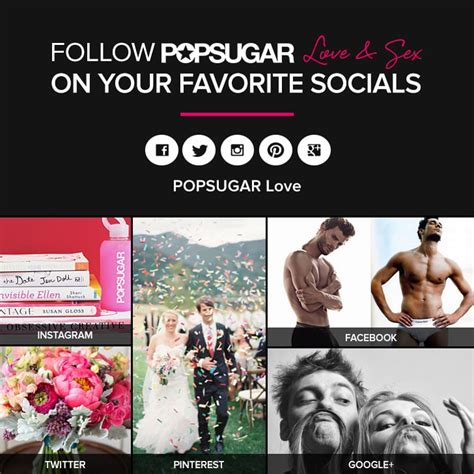 POPSUGAR Love Sex On Twitter Pinterest And Facebook POPSUGAR Love Sex
