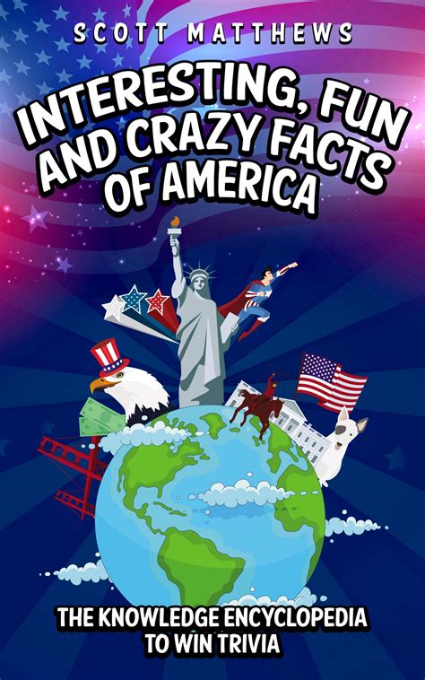 Arc For Interesting Fun And Crazy Facts Of America The Knowledge
