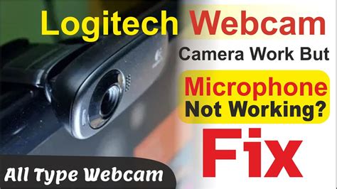 How To Fix Mic Not Working On Pclogitech Webcam Camera Working