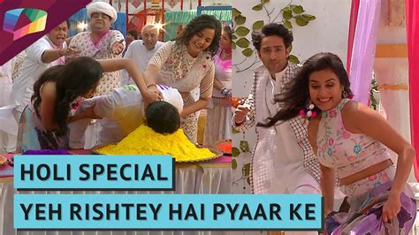 Holi Special Yeh Rishtey Hai Pyaar Ke On Set Updates Youtube