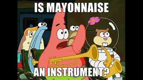 Is Mayonnaise An Instrument Know Your Meme